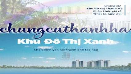 Tổng quan căn hộ chung cư khu đô thị Thanh Hà